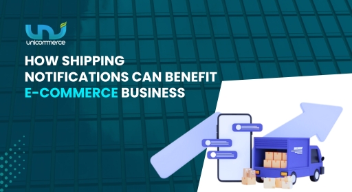 How Shipping Notifications Can Benefit Your E-commerce Business