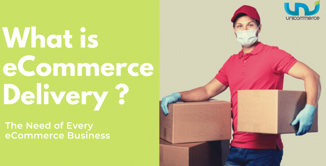 Ecommerce Delivery & Shipping – Detailed Guide for Best Solutions, Strategies, and Practices